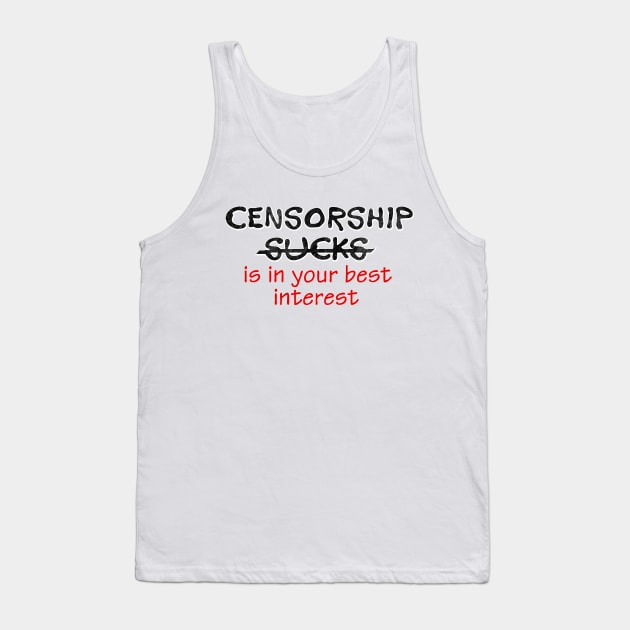 Censorship sucks Tank Top by SnarkCentral